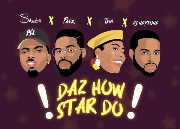 Skiibii - Daz How Star Do Ft Falz & Teni & DJ Neptune