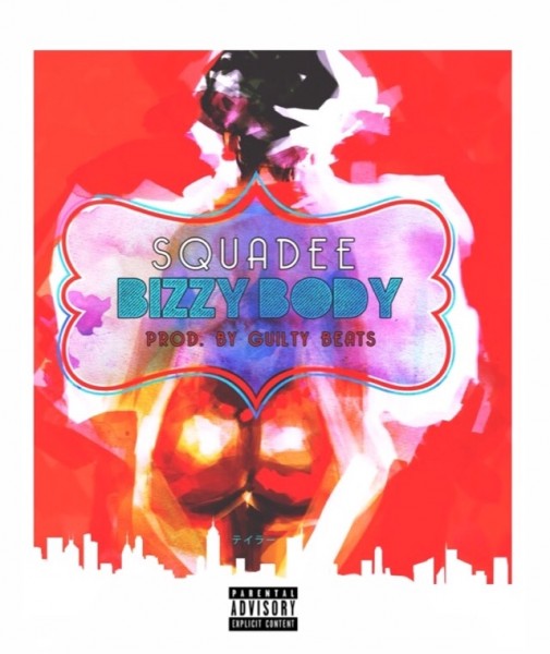 Squadee - Bizzy Body (Prod by Guilty Beats)