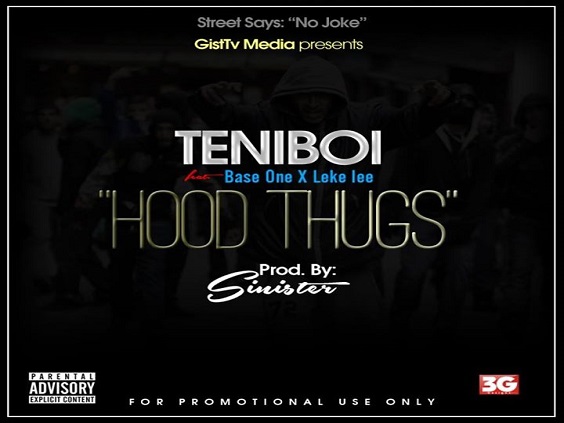 Hood Thugs - Teniboy ft. Leke Leke & Base One