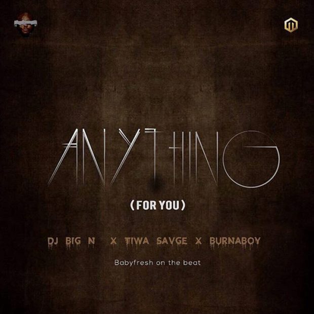 Tiwa Savage & Burna Boy - Anything (For You) (Prod By BabyFresh)