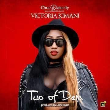 Two of Dem (Prod by Drey Beatz) - Victoria Kimani