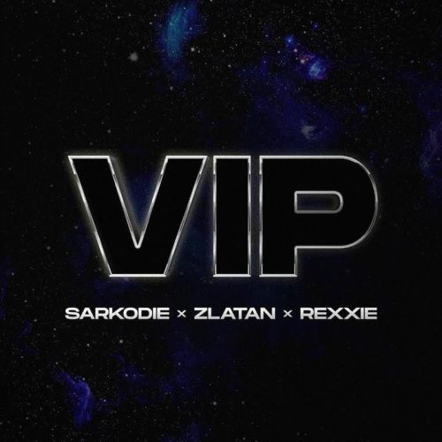 Sarkodie - VIP Ft. Rexxie + Zlatan
