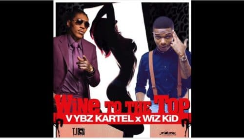 Vybz Kartel - Wine To Di Top Ft Wizkid