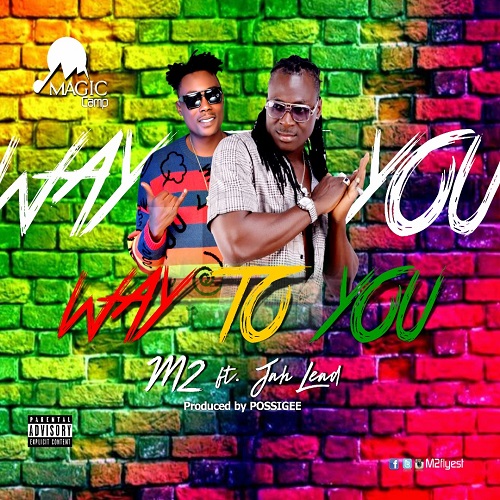 M2  - Way To You Ft. Jah Lead