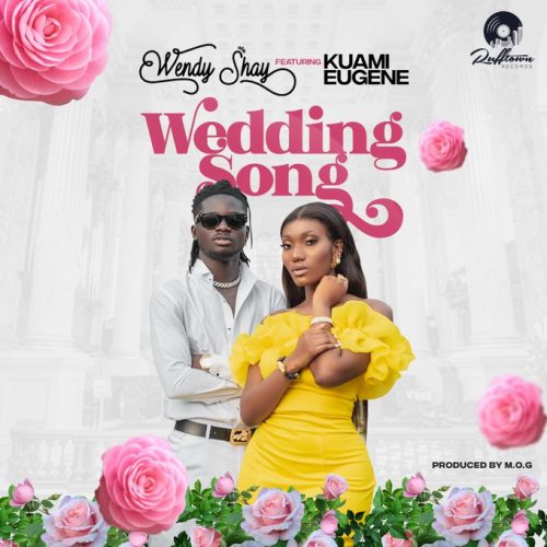 Wendy Shay - Wedding Song (Prod. by MOG) Ft Kuami Eugene