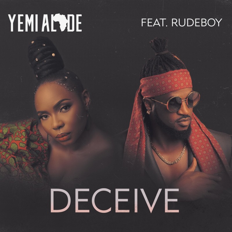 Yemi Alade - Deceive Ft Rudeboy (P-Square)