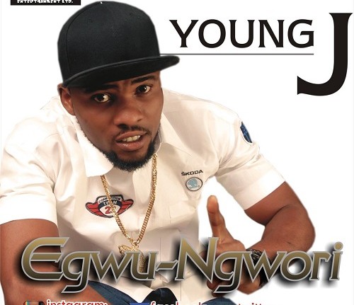 Egwu Ngwori - Young J