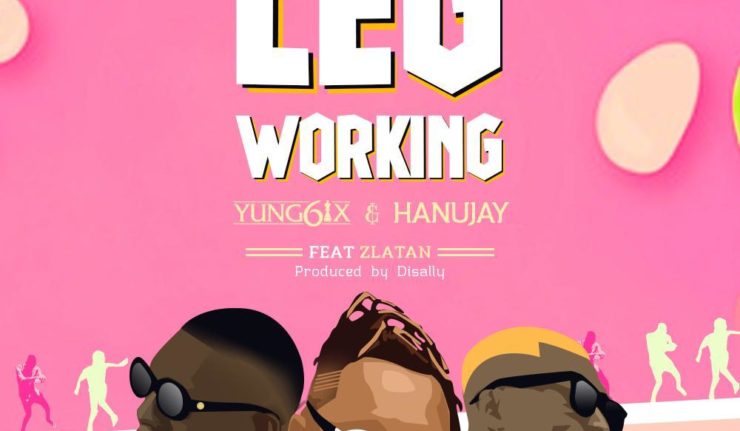 Leg Working! - Yung6ix & Hanu Jay & Zlatan