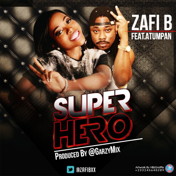 Zafi B - Super Hero Ft Atumpan (Prod by Masta Garzy)